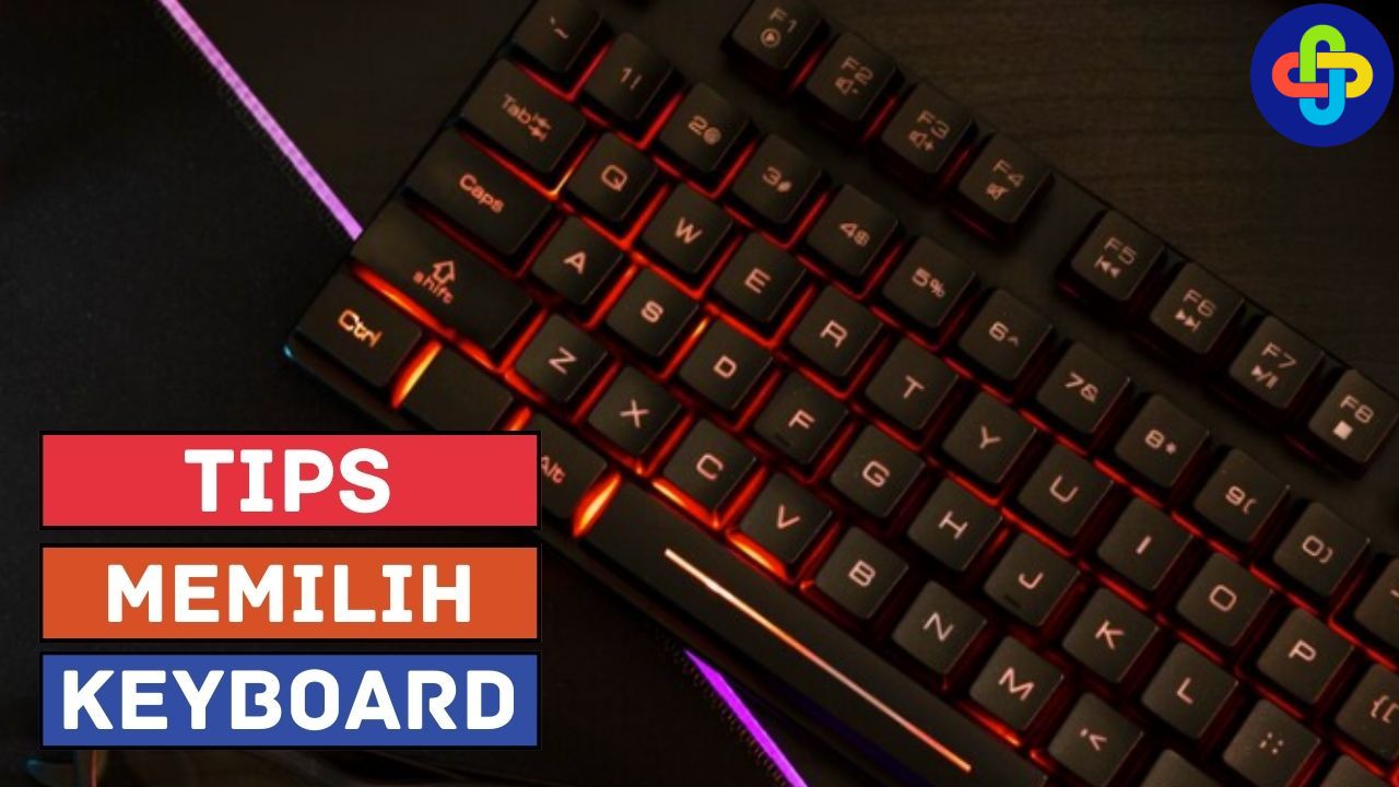 7 Tips Memilih Keyboard, Jangan Sampai Salah!